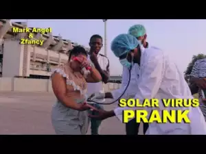 Video (Skit): Mark Angel Comedy – SOLAR VIRUS PRANK With Mark Angel And Zfancy
